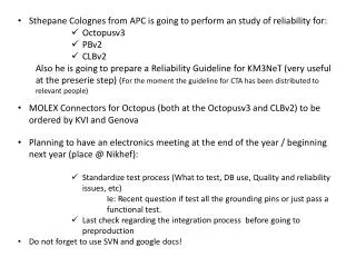 Sthepane Colognes from APC is going to perform an study of reliability for: Octopusv3 PBv2 CLBv2