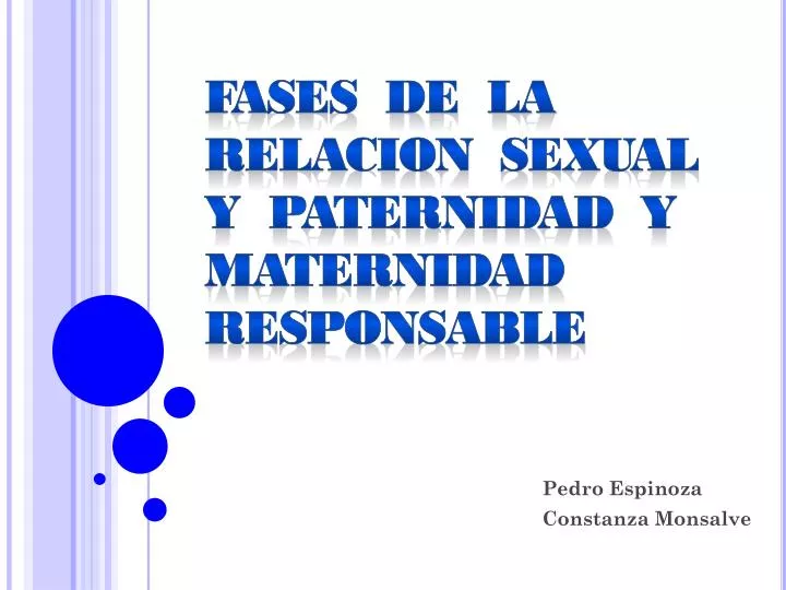 fases de la relacion sexual y paternidad y maternidad responsable