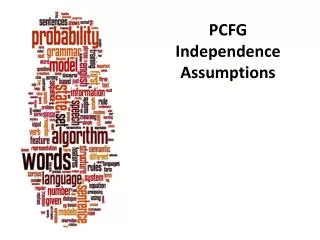 PCFG Independence Assumptions