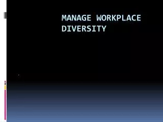 MANAGE WORKPLACE DIVERSITY