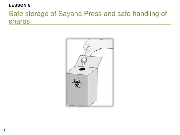 lesson 6 safe storage of sayana press and safe handling of sharps