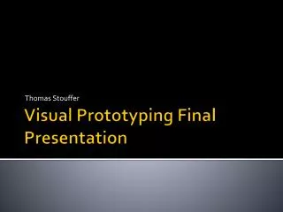 Visual Prototyping Final Presentation