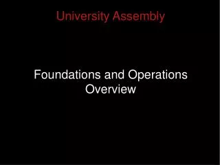 University Assembly Foundations and Operations Overview