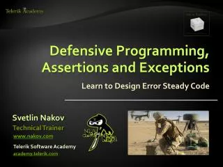 Defensive Programming , Assertions and Exceptions