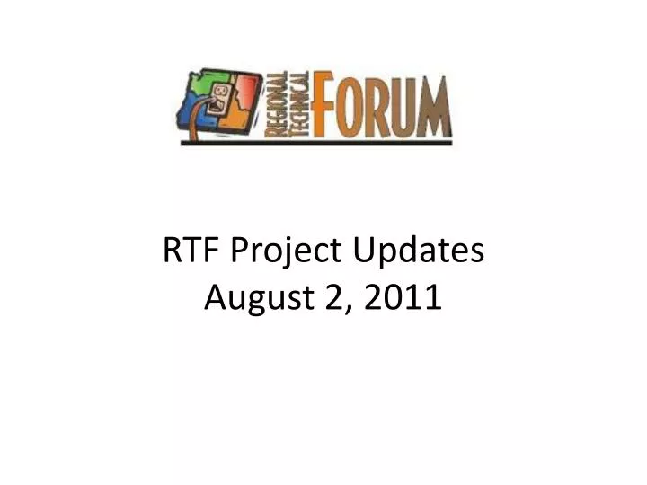 rtf project updates august 2 2011