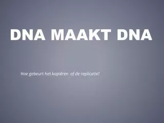 dna maakt dna