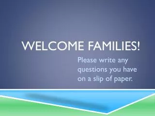 Welcome families!