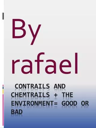 Contrails and chemtrails + the environment= good or bad