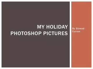 My holiday Photoshop pictures