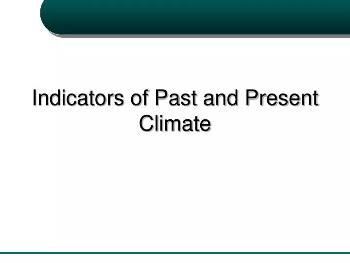 indicators of past and present climate