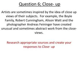 Question 6; Close- up