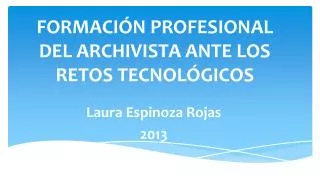 formaci n profesional del archivista ante los retos tecnol gicos