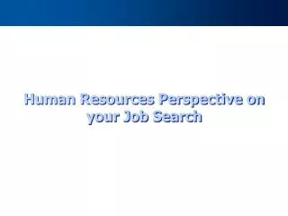 Human Resources Perspective on your Job Search