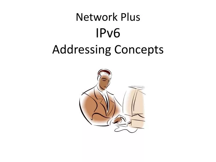 network plus ipv6 addressing concepts