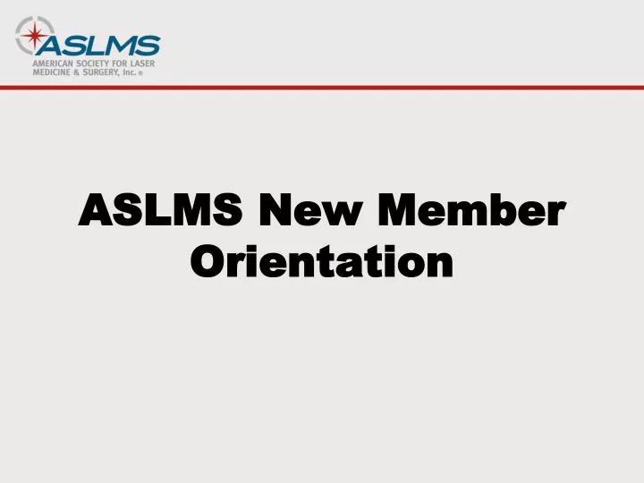 aslms new member orientation