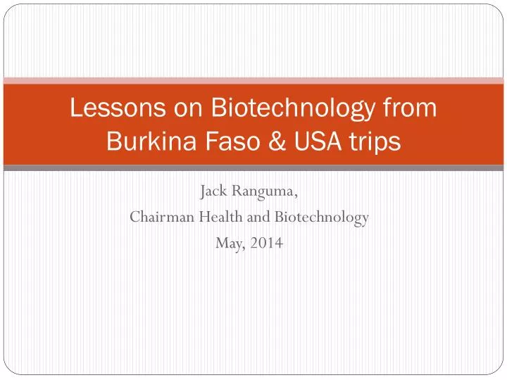 lessons on biotechnology from burkina f aso usa trips