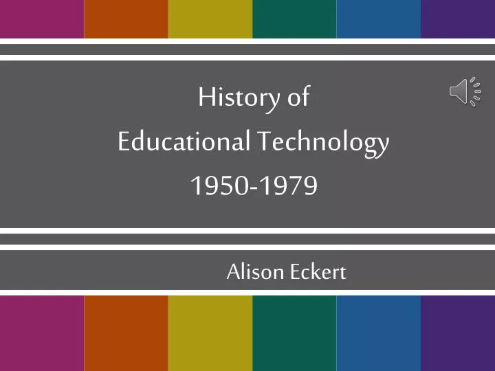 history of educational technology 1950 1979