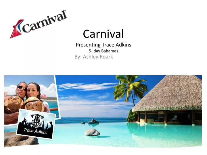 carnival presenting trace adkins 5 day bahamas