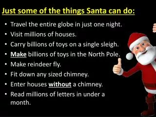 Just some of the things Santa can do: