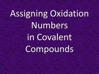 Assigning Oxidation Numbers in Covalent Compounds