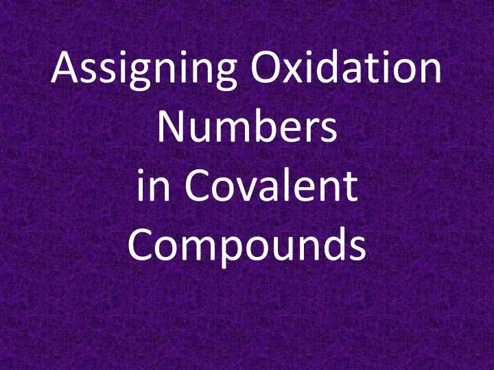 assigning oxidation numbers in covalent compounds