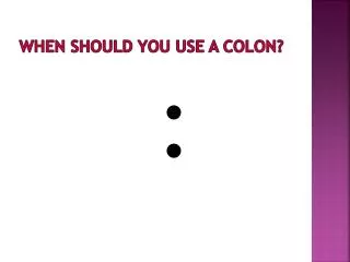 When should you use a colon?