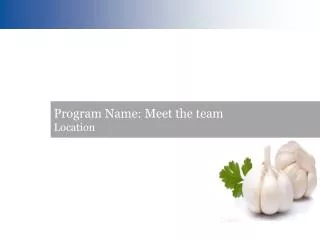 Program Name: Meet the team Location