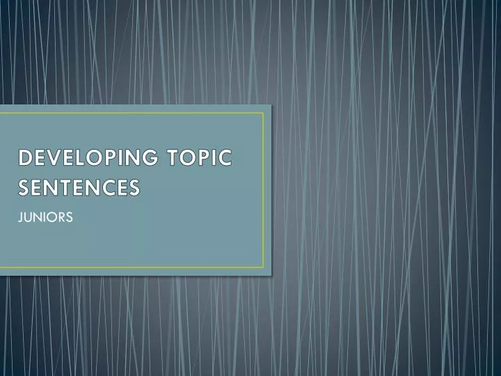 developing topic sentences