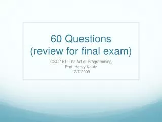 60 Questions (review for final exam)