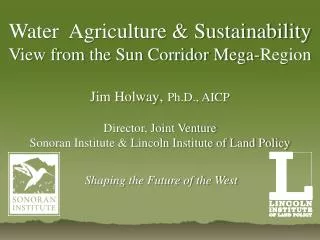 Water A griculture &amp; Sustainability View from the Sun Corridor Mega-Region