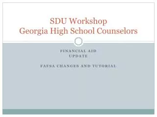 SDU Workshop Georgia High School Counselors