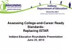 Assessing College-and-Career Ready Standards: Replacing ISTAR