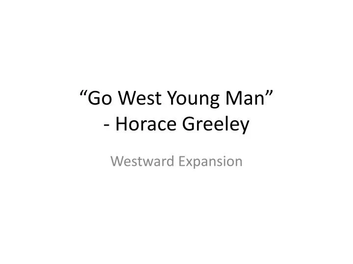 go west young man horace greeley