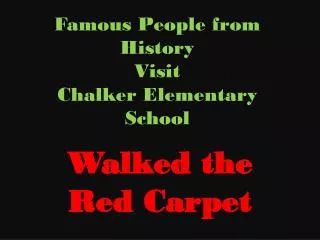 Famous People from History Visit Chalker Elementary School