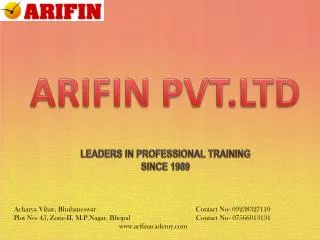 ARIFIN PVT.LTD LEADERS IN PROFESSIONAL TRAINING SINCE 1989