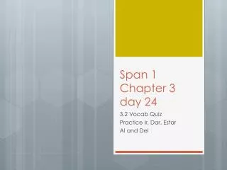 Span 1 Chapter 3 day 24
