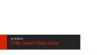 TTML Aspect Ratio Issue