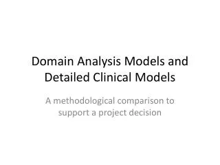 Domain Analysis Models and Detailed Clinical Models
