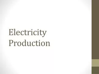 Electricity Production