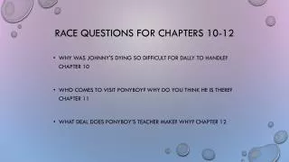 RACE questions for chapters 10-12