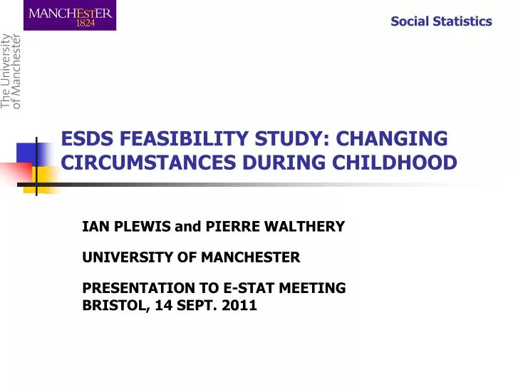 esds feasibility study changing circumstances during childhood