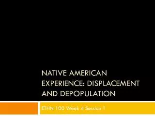 Native American Experience: Displacement and Depopulation