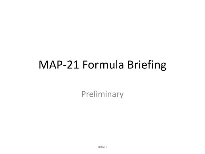 map 21 formula briefing