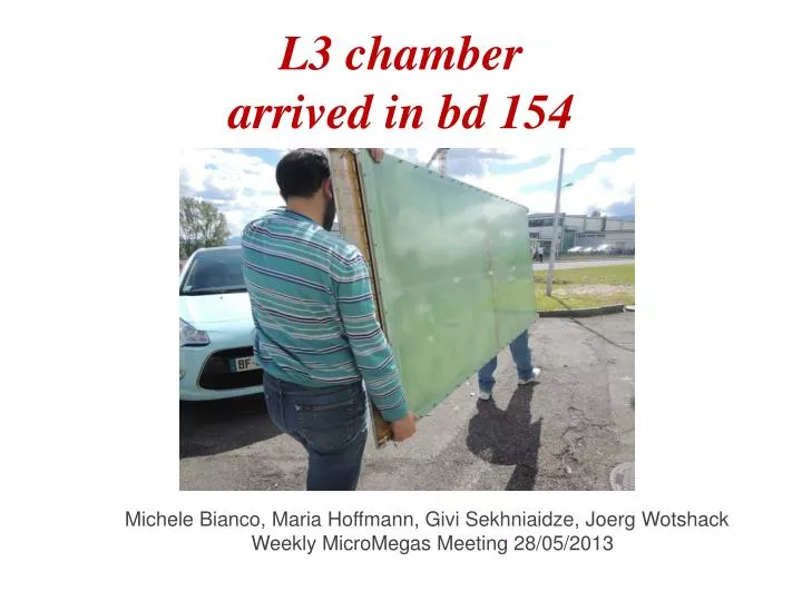 l3 chamber arrived in bd 154