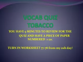 VOCAB QUIZ TOBACCO