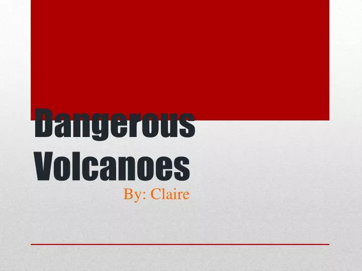 dangerous volcanoes