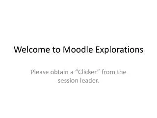 Welcome to Moodle Explorations