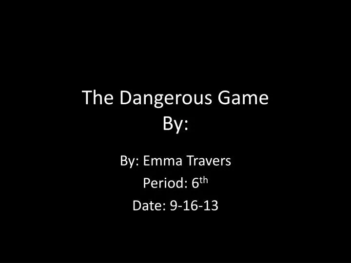 the dangerous game by