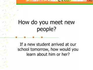 How do you meet new people?