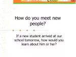 How do you meet new people? - slide 1